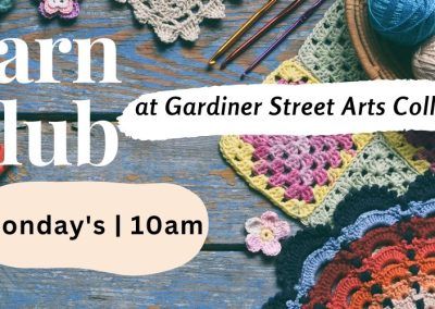 Yarn Club, at GSAC on Mondays